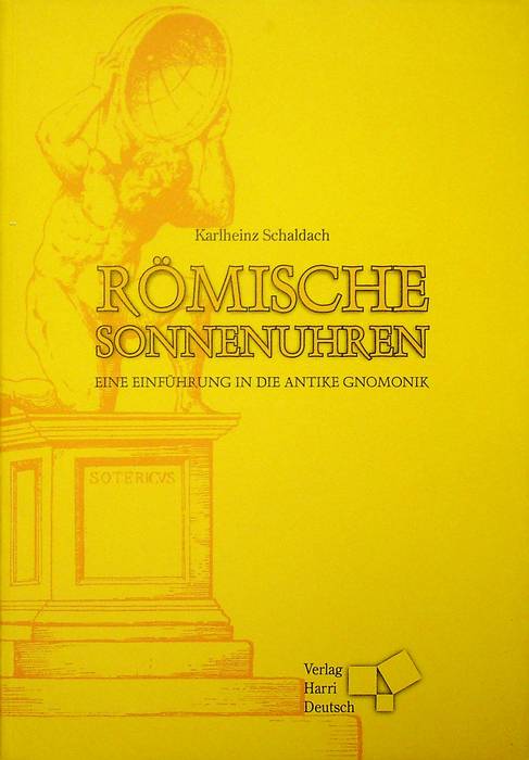 Römische Sonnenuhren: eine Einführung in die antike Gnomonik. - SCHALDACH, Karlheinz.