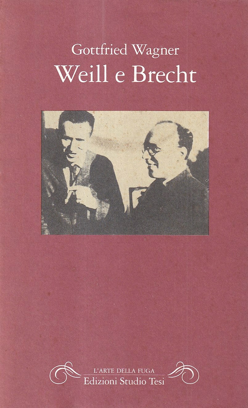 Weill e Brecht - Wagner, Gottfried