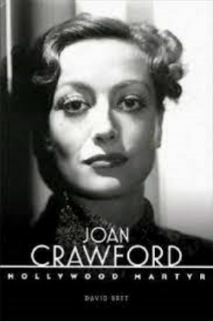 Joan Crawford: Hollywood Martyr - Bret, David
