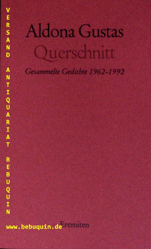 Querschnitt. Gesammelte Gedichte 1962 - 1992. - EREMITEN-PRESSE.- GUSTAS, Aldona