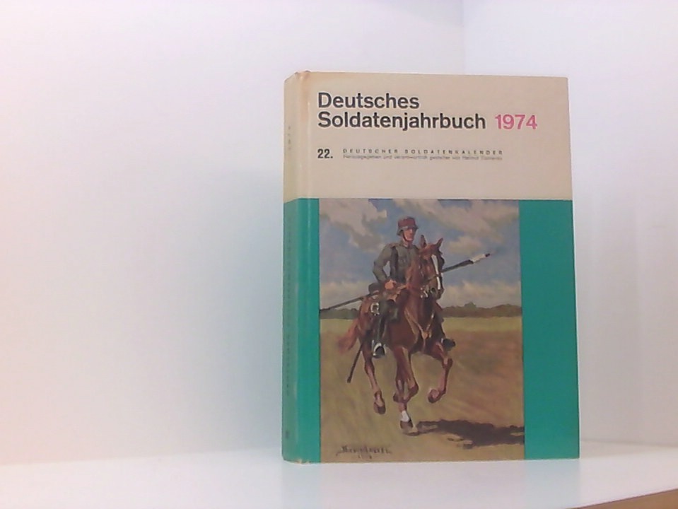 Deutsches Soldatenjahrbuch 1974 22. Deutscher Soldatenkalender - Damerau, Helmut (Hrsg.)