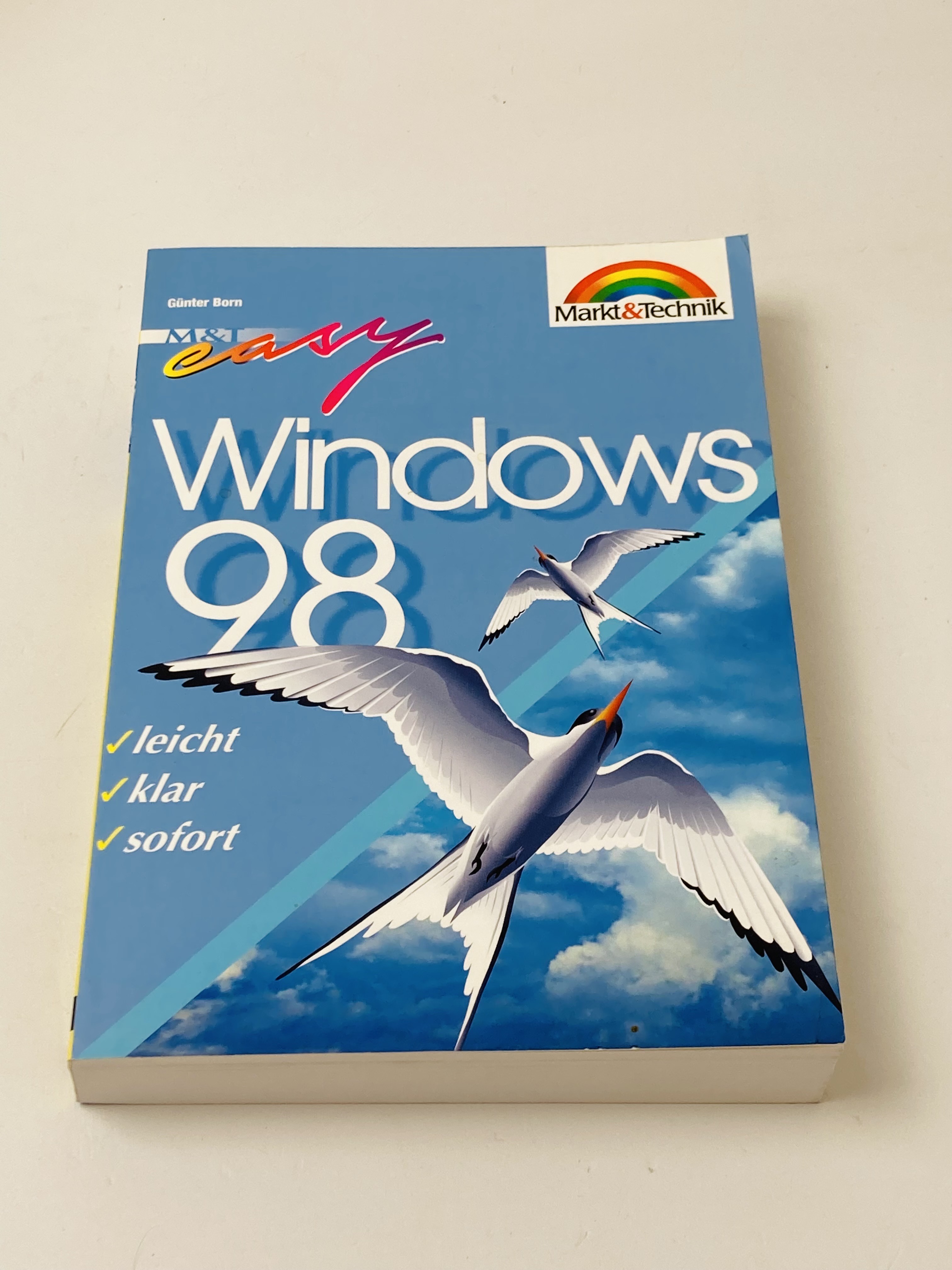 M&T Easy : Windows 98 - Leicht, klar, sofort leicht, klar, sofort - Born, Günter