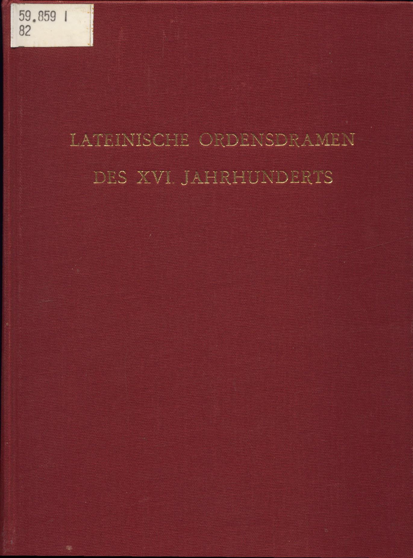 Lateinische Ordensdramen des XVI. Jahrhunderts Mit deutschen Übersetzungen - Rädle, Fidel