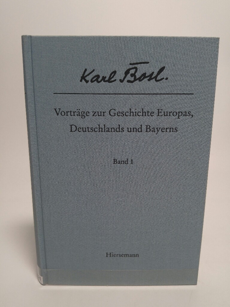 Vorträge zur Geschichte Europas, Deutschlands und Bayerns, Bd. 1. Europa von der Christianisierung bis Johannes Paul II. - Bosl, Karl