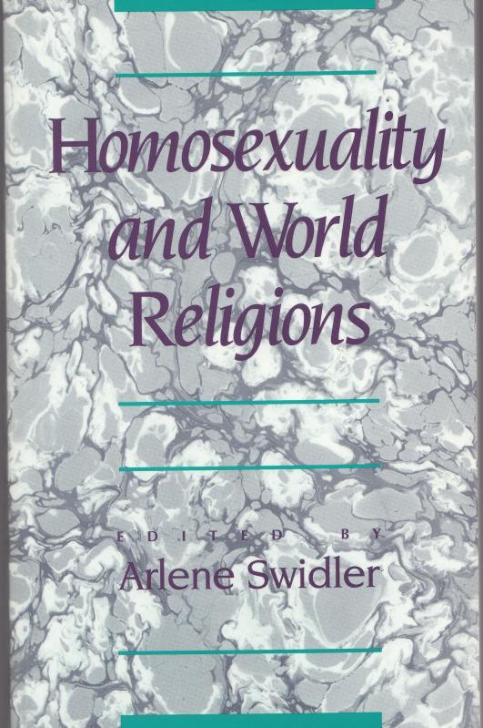 Homosexuality and World Religions. - Swidler, Arlene (Ed.)