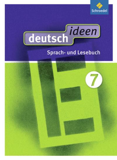 deutsch ideen 7. Schülerband. Ausgsabe Ost : Sekundarstufe 1 - Ausgabe 2012