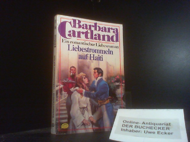 Liebestrommeln auf Haiti - Barbara, Cartland