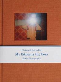 My father is the boss - Burtscher, Christoph|Holzer, Anton