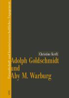 Adolph Goldschmidt und Aby M. Warburg - Kreft, Chrstine