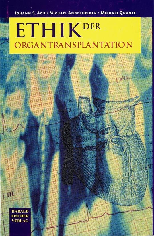 Ethik der Organtransplantation - Ach, Johann S|Quante, Michael|Anderheiden, Michael