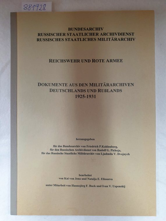Reichswehr und Rote Armee : Dokumente aus den Militärarchiven Deutschlands und Rußlands 1925-1931 - Jena, Kai von und Natalja E. Elisseeva