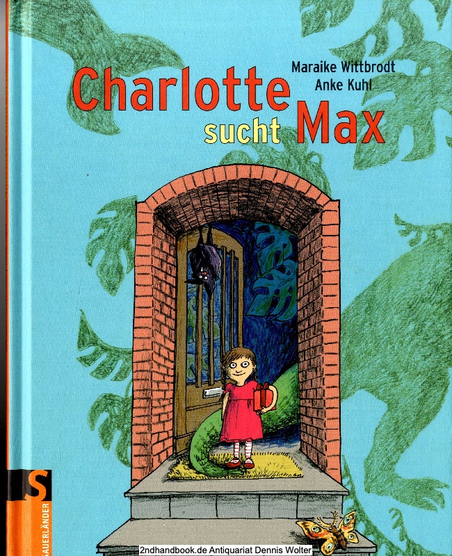 Charlotte sucht Max - Maraike Wittbrodt ; Anke Kuhl