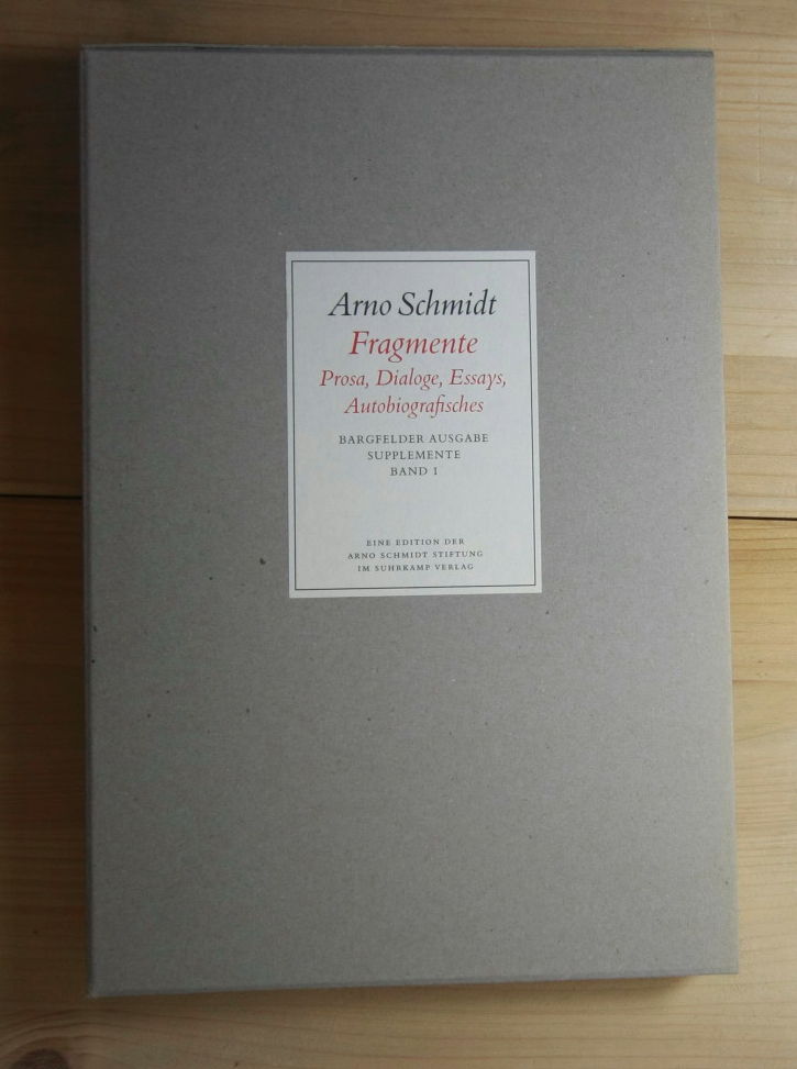 Fragmente. Prosa, Essays, Autobiographisches. Bargfelder Ausgabe, Supplemente, Band 1 - Schmidt, Arno