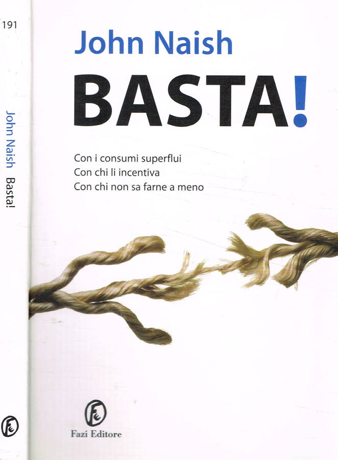 Basta! Con i consumi superflui, con chi li incentiva, con chi non sa farne a meno - John Naish