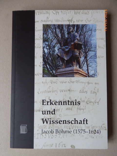 Erkenntnis und Wissenschaft - Jacob Böhme (1575 - 1624). Internationales Jacob-Böhme-Symposium Görlitz 2000. (= Neues Lausitzisches Magazin, Beiheft 2) - Weeks, Andrew u.a.