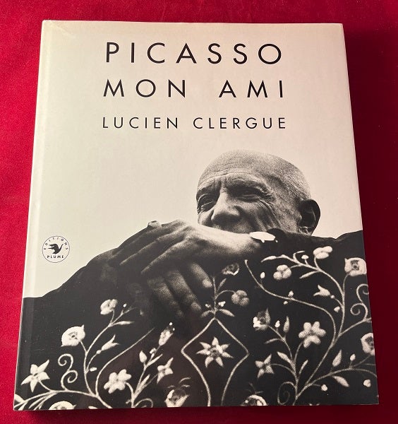Picasso Mon Ami (SIGNED ASSOCIATION COPY) by (Art) CLERGUE