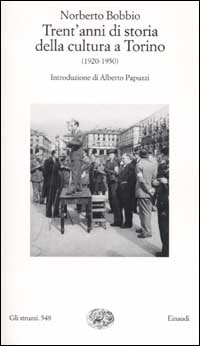 Trent'anni di storia della cultura a Torino (1920-1950). - Bobbio,Norberto.