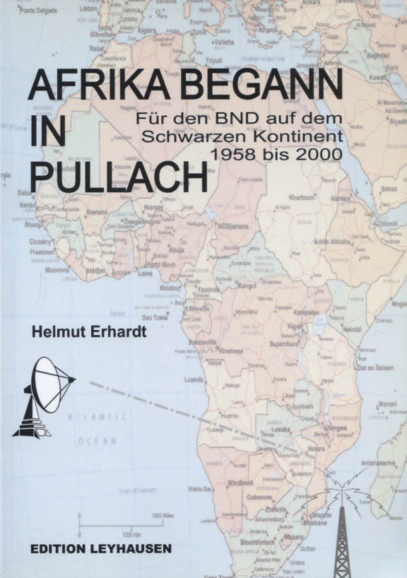 Afrika begann in Pullach : für den BND auf dem Schwarzen Kontinent ; 1958 bis 2000. - Erhardt, Helmut