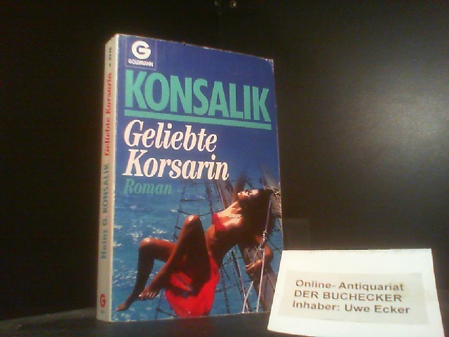 Geliebte Korsarin : Roman. Goldmann ; 9775 - Konsalik, Heinz G.