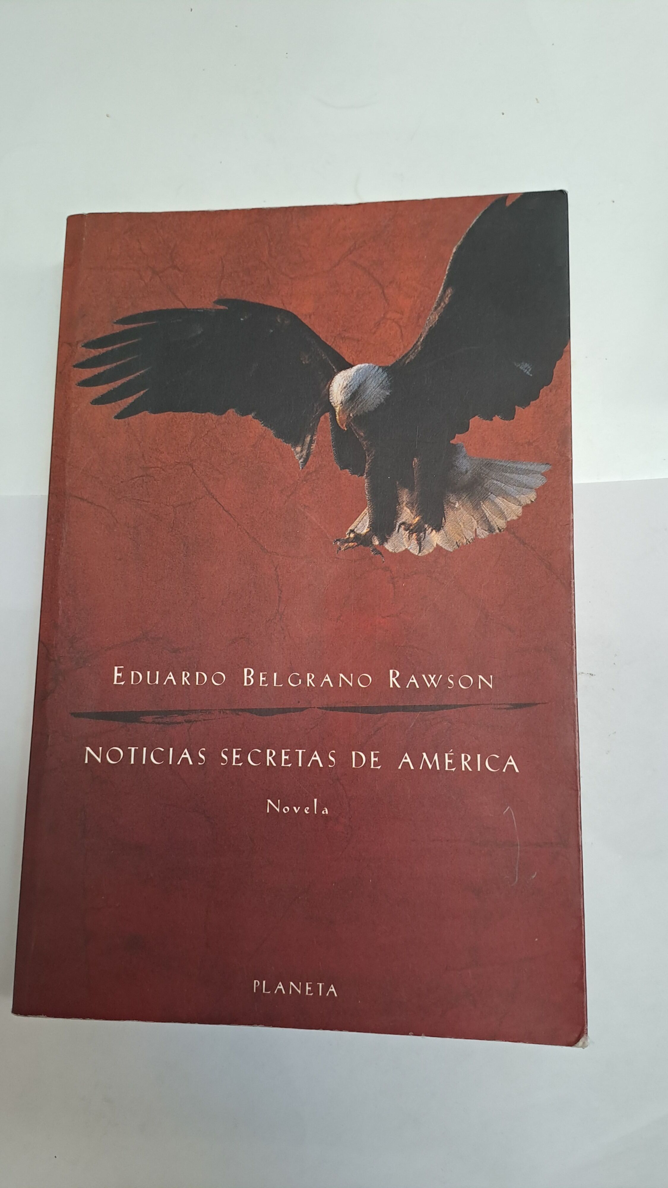 Noticias secretas de America - Eduardo Belgrano Rawson