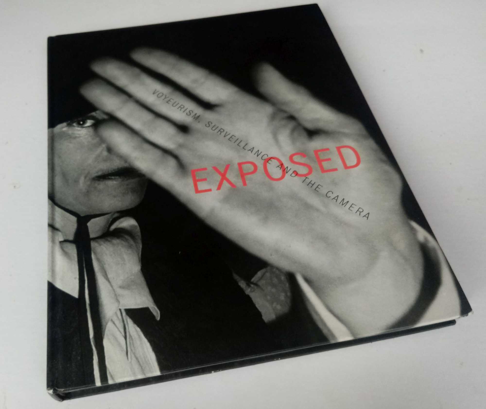 Exposed Voyeurism, Surveillance, and the Camera by Sandra Phillips, ed Good Hardcover (2010) Denton Island Books