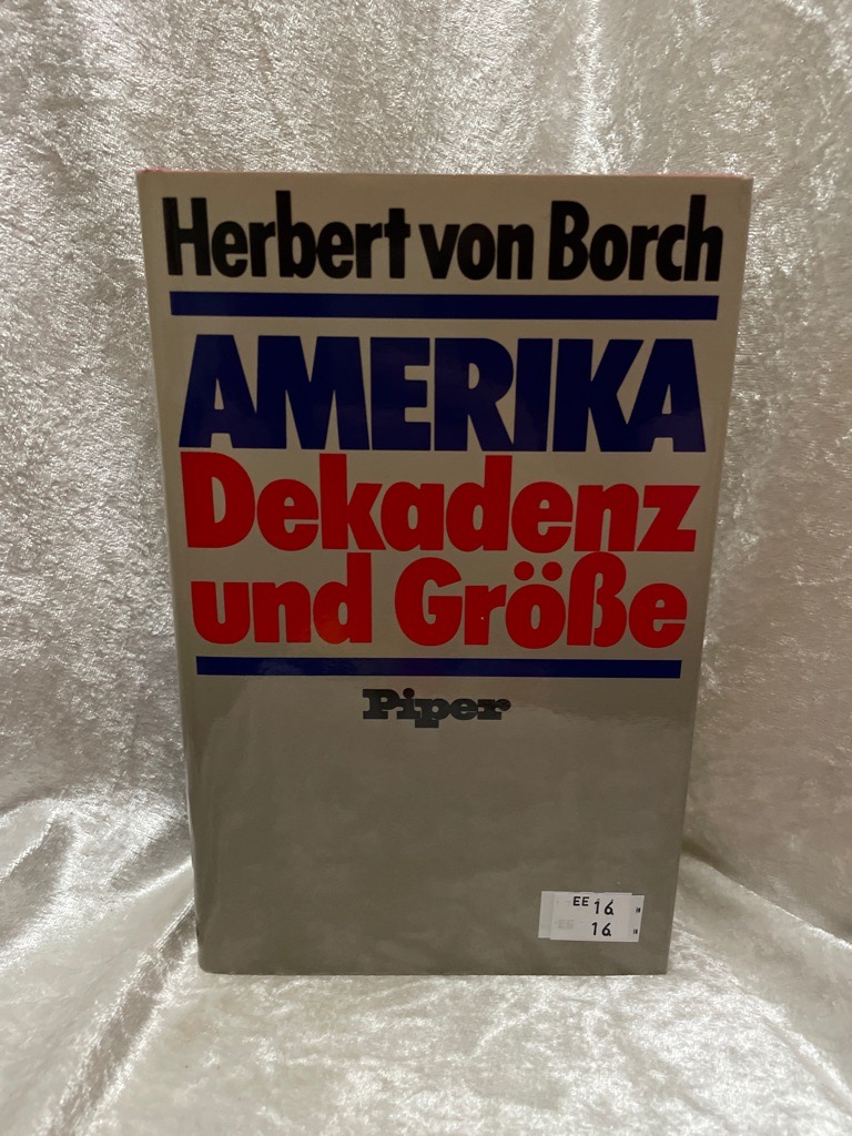 Amerika. Dekadenz und Größe - Borch, Herbert von