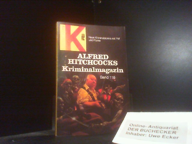 Alfred Hitchcocks Kriminalmagazin; Teil: Bd. 118., Zehn Kriminalstories mit Pfiff und Pointe. hrsg. von Walter Spiegl. [Übers. von Brigitte Walitzek u. Claudia Wahl-Mühling] / Ullstein-Bücher ; Nr. 10059 : Ullstein-Krimi - Spiegl, Walter (Herausgeber)