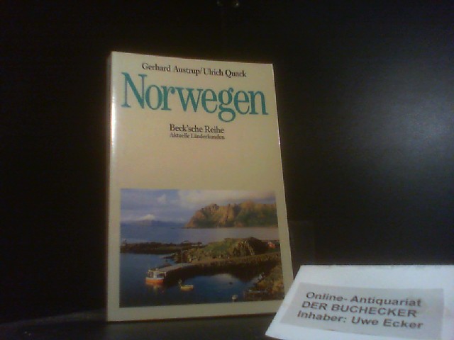 Norwegen. Gerhard Austrup ; Ulrich Quack / Beck'sche Reihe ; 828 : Aktuelle Länderkunden - Austrup, Gerhard