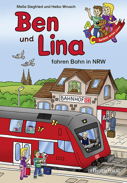 Ben und Lina fahren Bahn in NRW: Bachems erstes Lesen - Siegfried, Melle und Heiko Wrusch