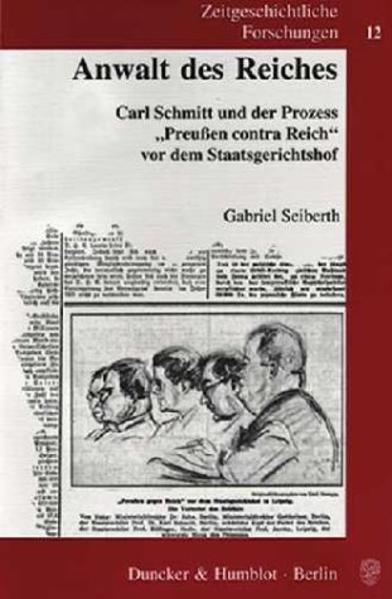 Anwalt des Reiches : (Carl Schmitt und der Prozess 