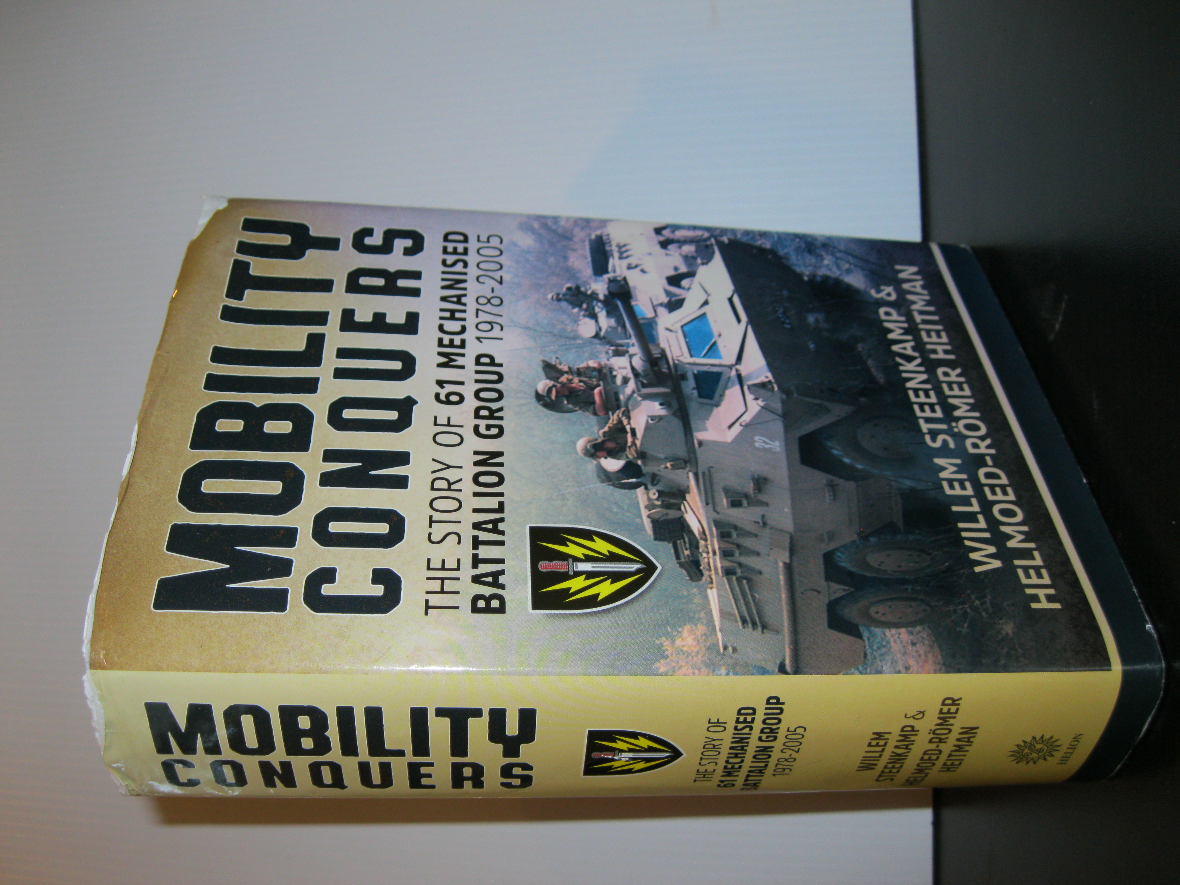 MOBILITY CONQUERS: THE STORY OF 61 MECHANISED BATTALION GROUP 1978 - 2005 - STEENKAMP, WILLEM & HELMOED-ROMER HEITMAN