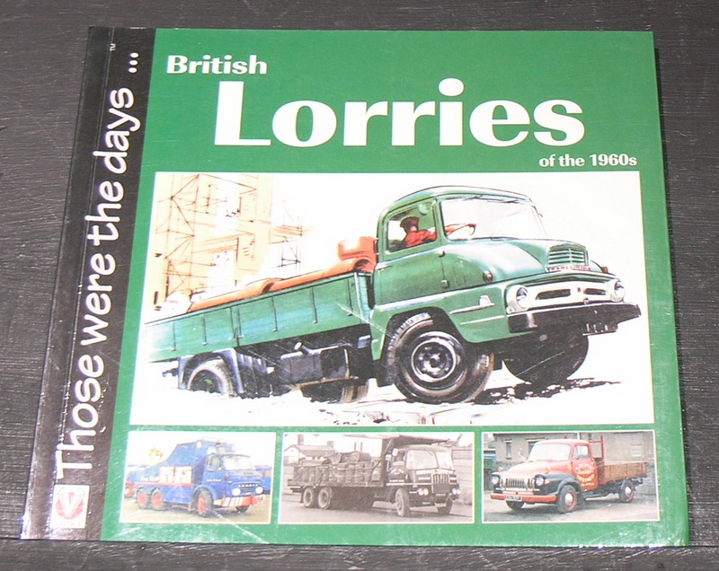 Those were the days; British Lorries of the 1960s - Bobbitt, Malcolm.