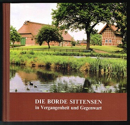 Die Börde Sittensen in Vergangenheit und Gegenwart: Eine Bildersammlung mit Erläuterungen Wilhelm Vieths. - - Vieths, Wilhelm