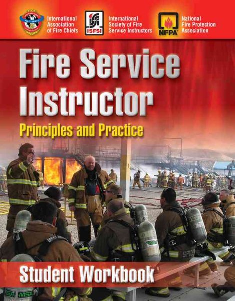 Fire Service Instructor : Principles and Practice - International Association of Fire Chiefs (COR); International Society of Fire Service Instructors (COR); National Fire Protection Association (COR)