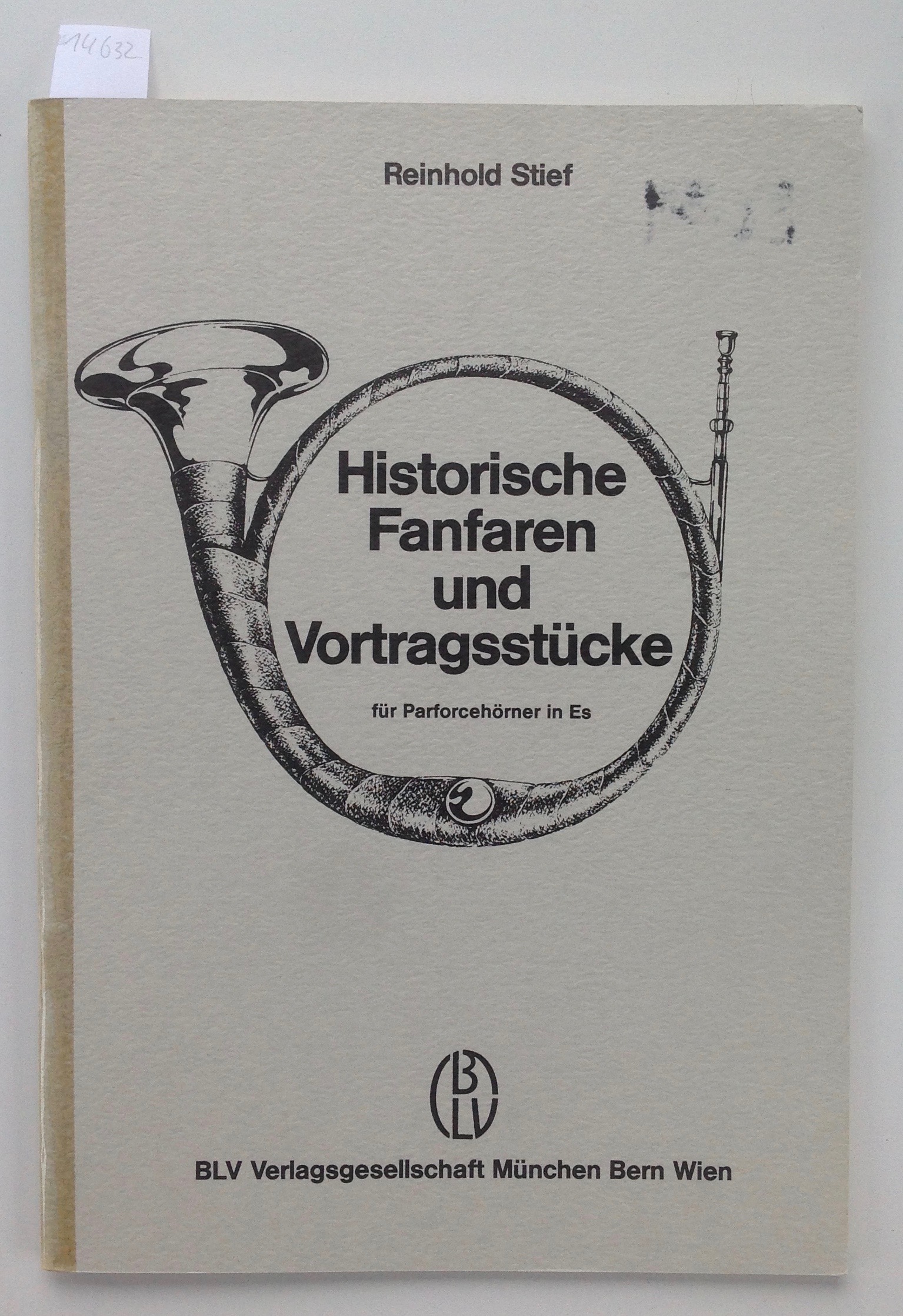 Historische Fanfaren und Vortragsstücke für Parforcehörner in Es. Handbuch der Jagdmusik Band VI. - Stief, Reinhold