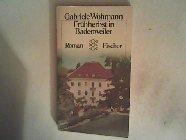 Frühherbst in Badenweiler: Roman - Wohmann, Gabriele