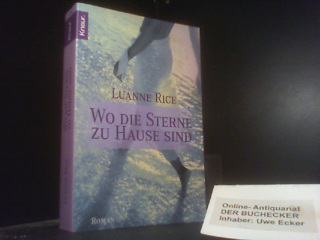 Wo die Sterne zu Hause sind : [Roman]. Aus dem Amerikan. von Ursula Bischoff / Knaur ; 63198 - Rice, Luanne