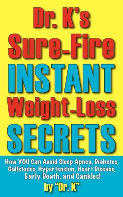 Dr. K's Sure-Fire Instant Weight-Loss Secrets (Paperback or Softback) - Dr K