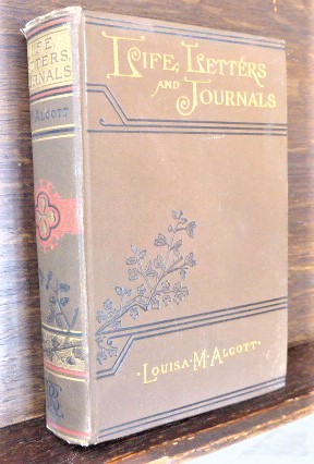 LOUISA MAY ALCOTT, HER LIFE, LETTERS, AND JOURNALS by (ALCOTT, LOUISA