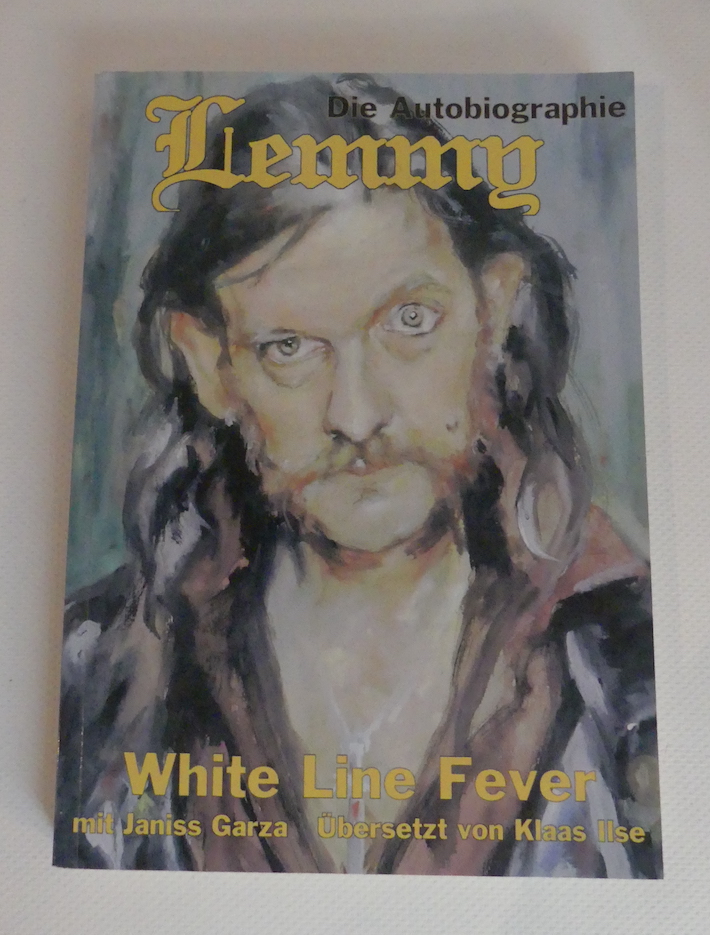 White Line Fever. Die Autobiographie. Übersetzt von Klaas Ilse. - Kilmister, Lemmy u. Janiss Garza