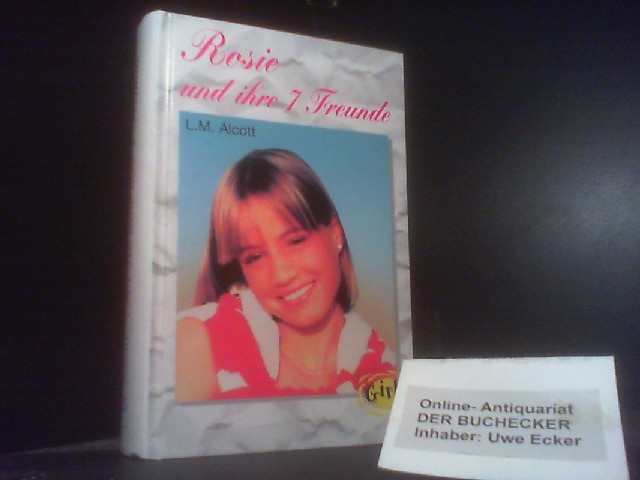 Rosie und ihre sieben (7) Freunde - Louisa May Alcott