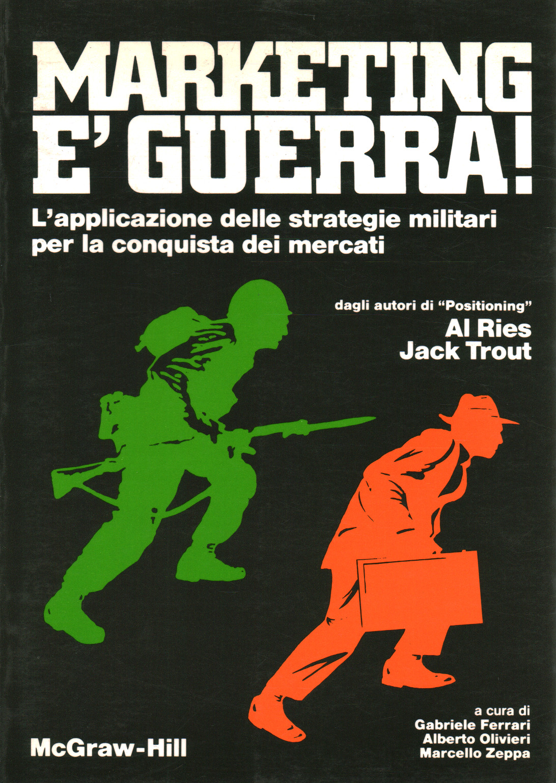 Marketing è guerra! L'applicazione delle strategie militari per la conquista dei mercati - Al Ries, Jack Trout