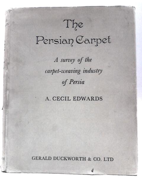 The Persian Carpet A Cecil Edwards [Good] [Hardcover]