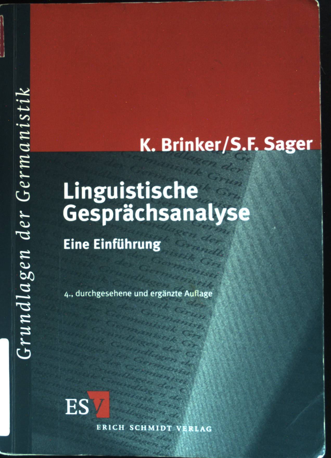 Linguistische Gesprächsanalyse : eine Einführung. Grundlagen der Germanistik ; 30 - Brinker, Klaus und Sven F. Sager