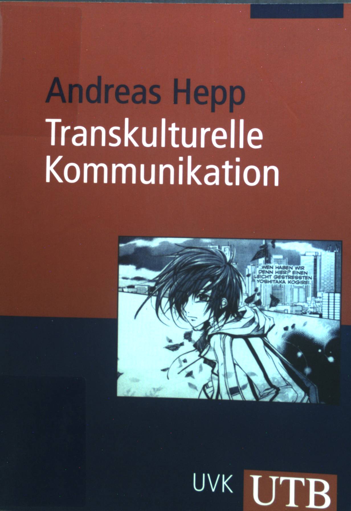 Transkulturelle Kommunikation. UTB ; 2746 - Hepp, Andreas