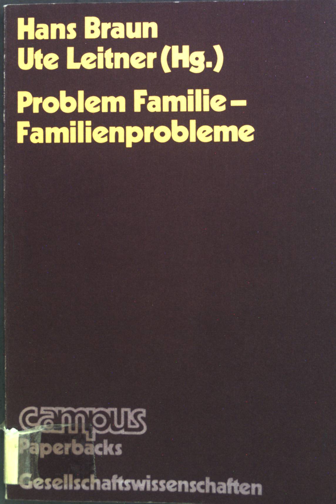 Problem Familie, Familienprobleme. Campus : Paperbacks : Gesellschaftswiss. : Schwerpunkt soziale Probleme - Braun, Hans