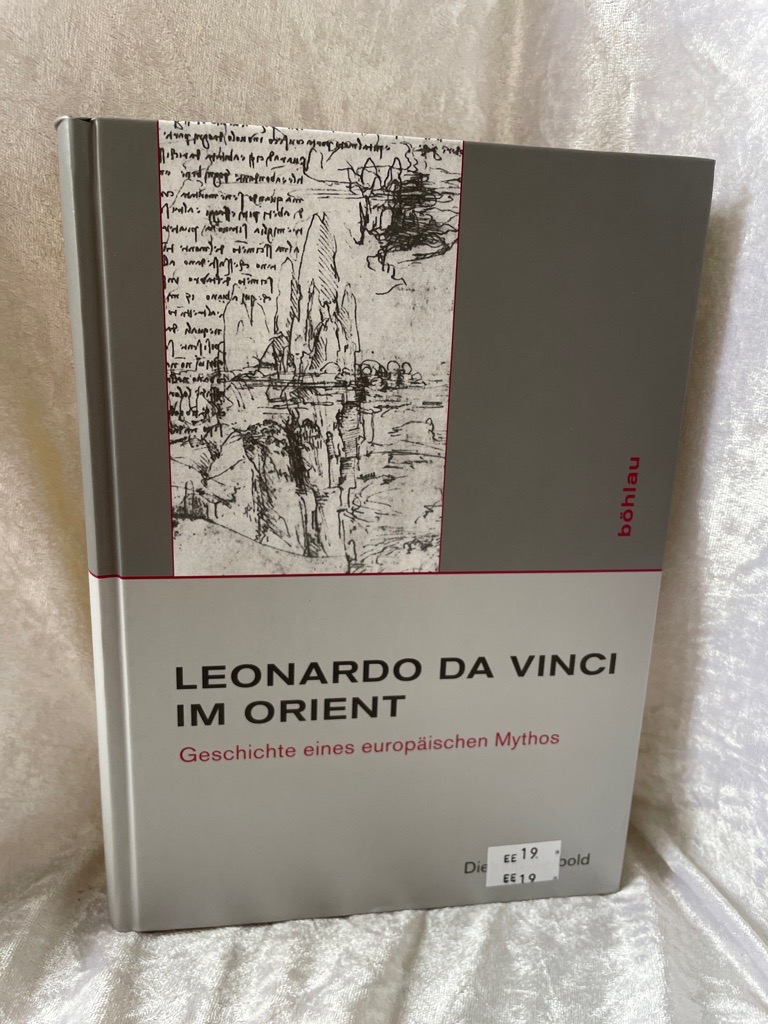 Leonardo da Vinci im Orient: Geschichte eines europäischen Mythos (Studien zur Kunst, Band 18) - Dietrich, Seybold