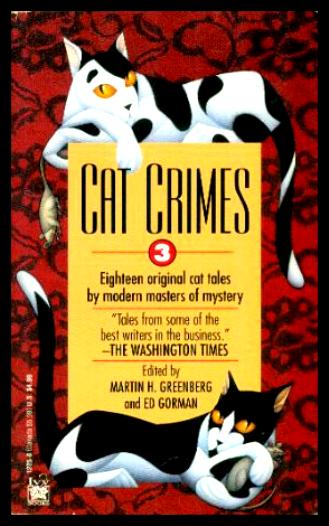 CAT CRIMES 3 - Greenberg, Martin H.; Gorman, Ed (editors) (Wendi Lee; Melissa Mia Hall; Barbara Collins; Max Allan Collins; Herbert Resnicow; Mark Richard Zubro; Matthew J. Costello; Larry Segriff; Bill Crider; Nancy Pickard; John Lutz; Lisa Angowski Rogak)