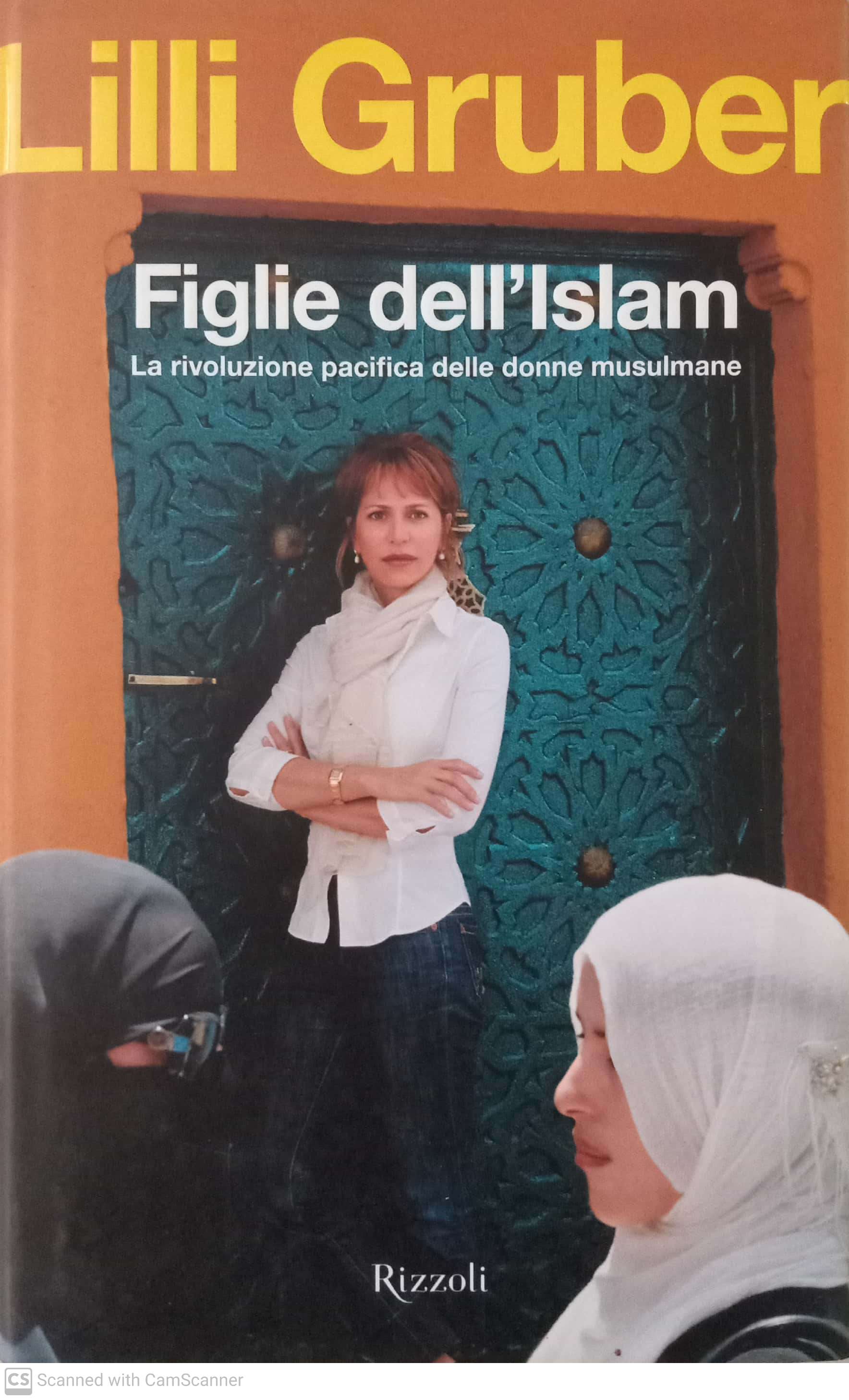 Figlie dell'islam. La rivoluzione pacifica delle donne musulmane - Lilli Gruber