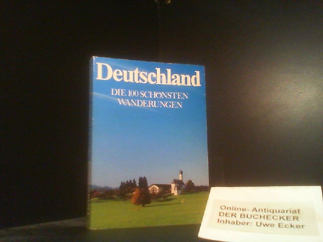 Deutschland : d. 100 schönsten Wanderungen. [Photos: Photo Löbl-Schreyer. Red.: Karl-Heinz Schuster] - Schuster, Karl-Heinz (Herausgeber)